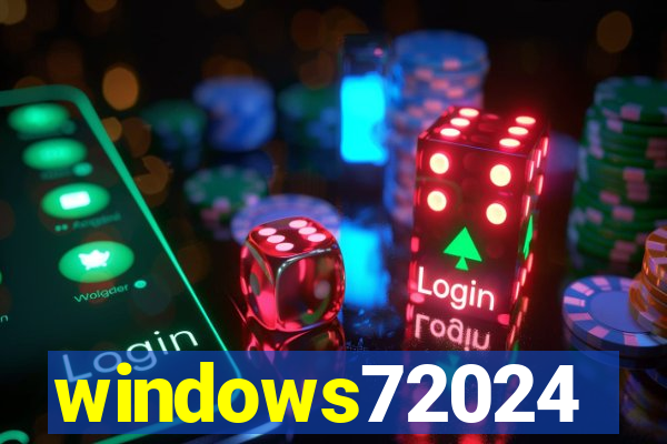 windows72024
