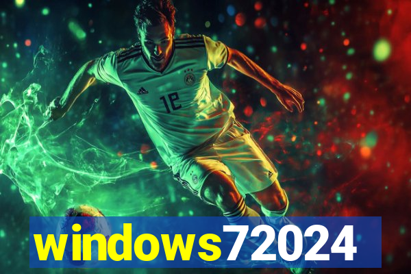 windows72024
