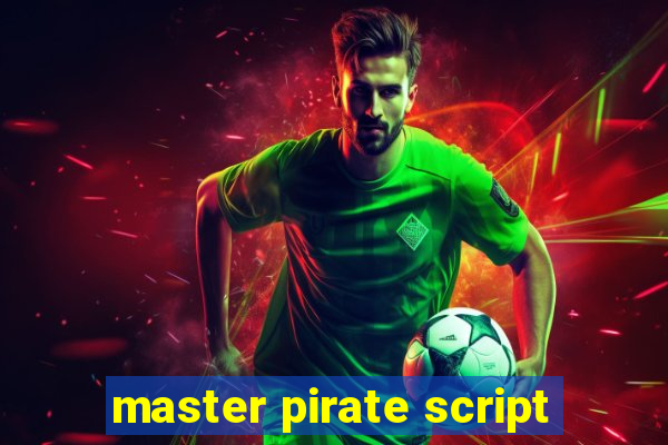 master pirate script