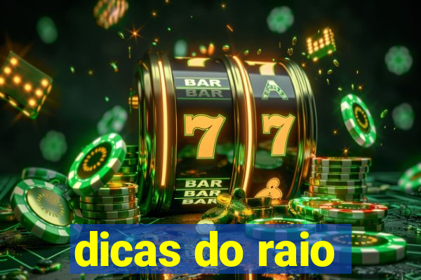 dicas do raio