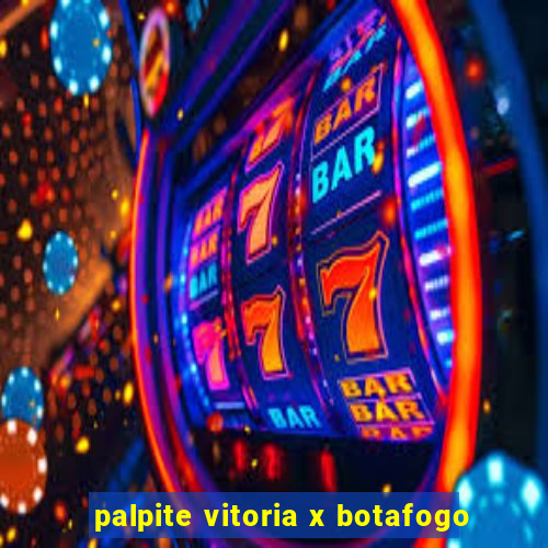 palpite vitoria x botafogo