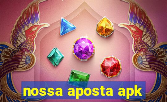 nossa aposta apk