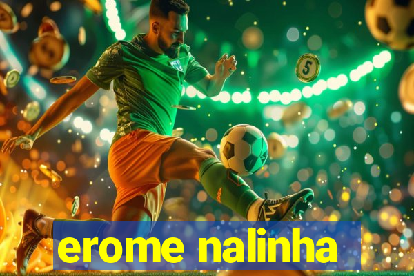 erome nalinha