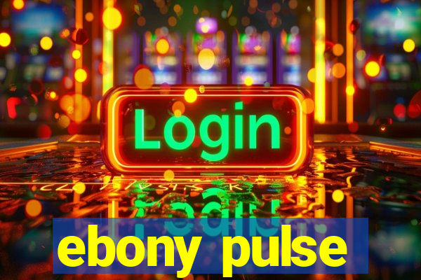 ebony pulse