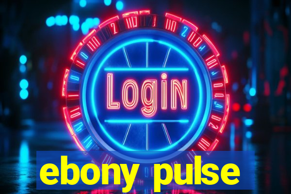 ebony pulse