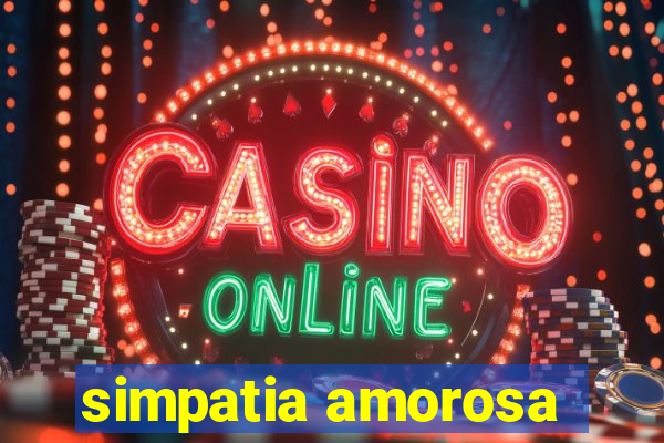 simpatia amorosa