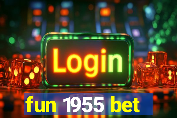 fun 1955 bet