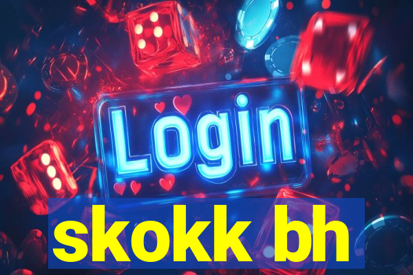 skokk bh