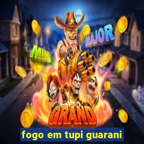 fogo em tupi guarani