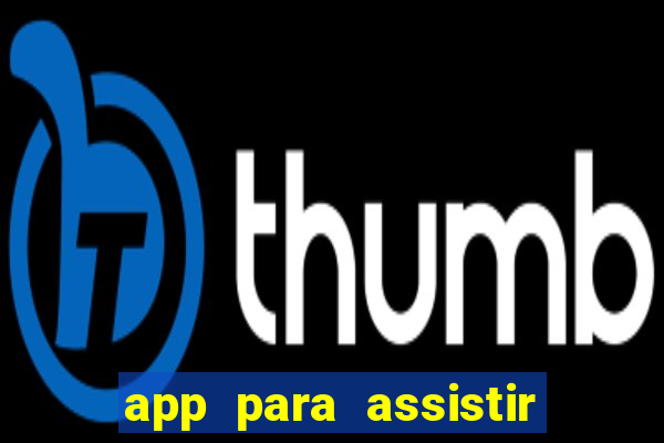 app para assistir todos os jogos de futebol