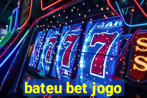 bateu bet jogo