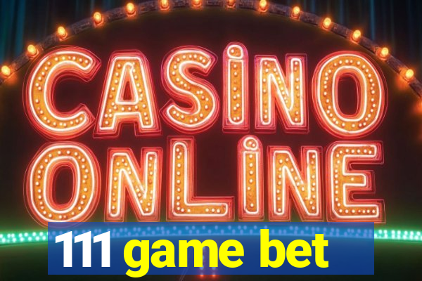 111 game bet