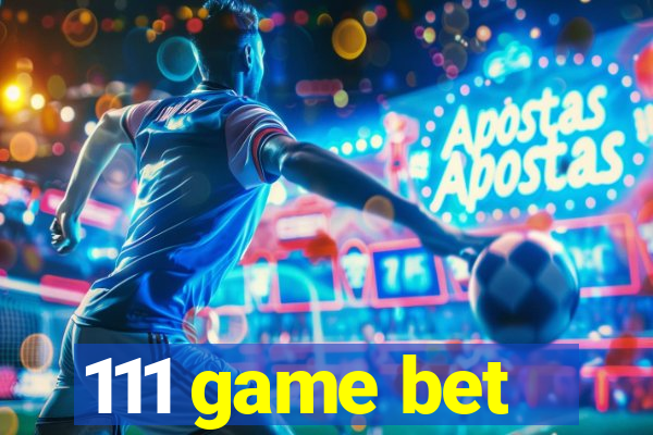 111 game bet