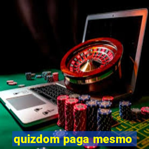 quizdom paga mesmo