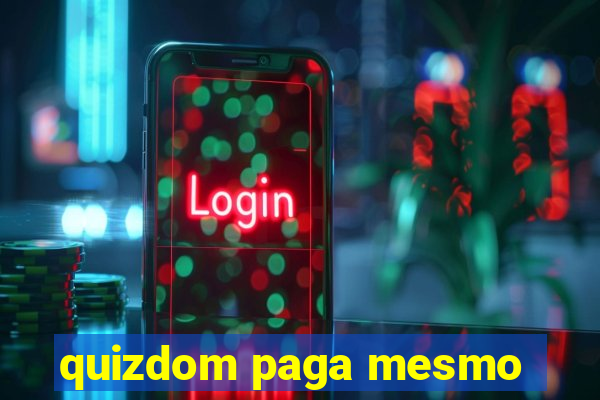 quizdom paga mesmo