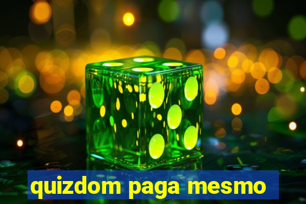 quizdom paga mesmo