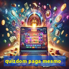 quizdom paga mesmo