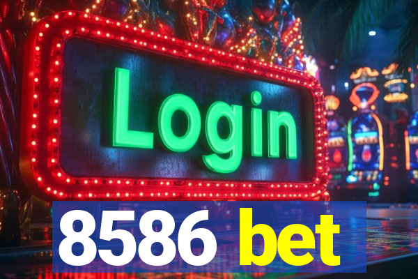 8586 bet