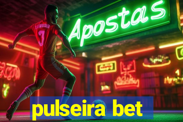 pulseira bet