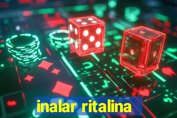 inalar ritalina