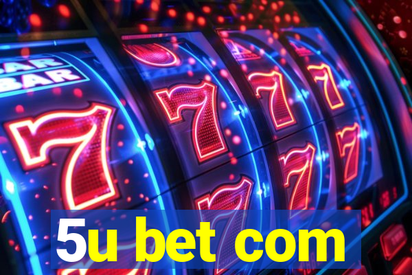 5u bet com
