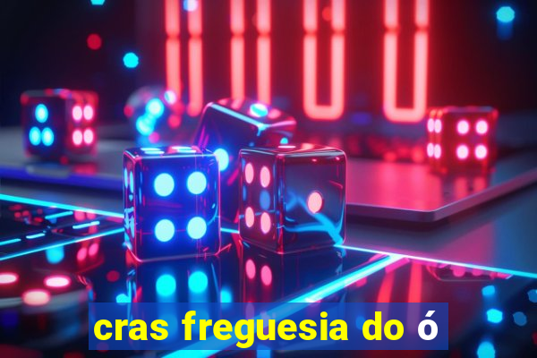 cras freguesia do ó