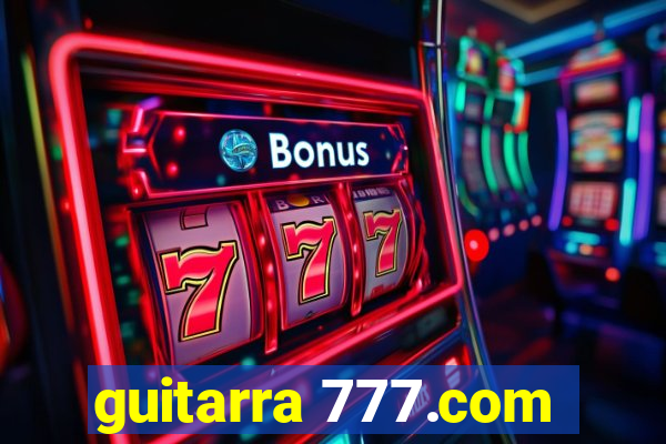 guitarra 777.com