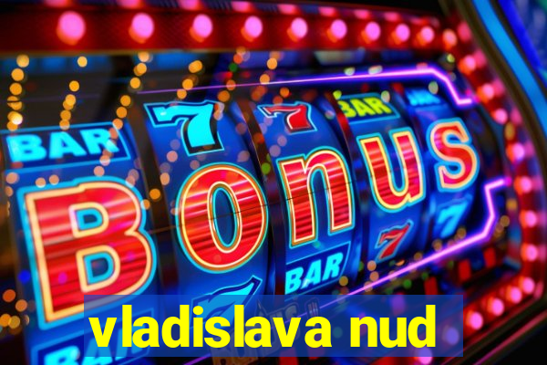 vladislava nud
