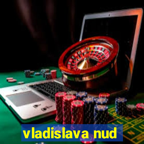 vladislava nud