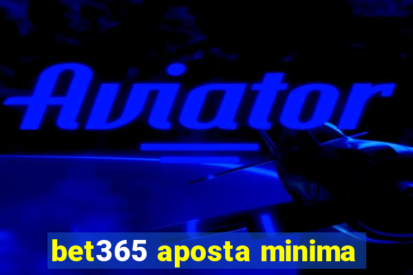 bet365 aposta minima
