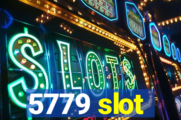 5779 slot