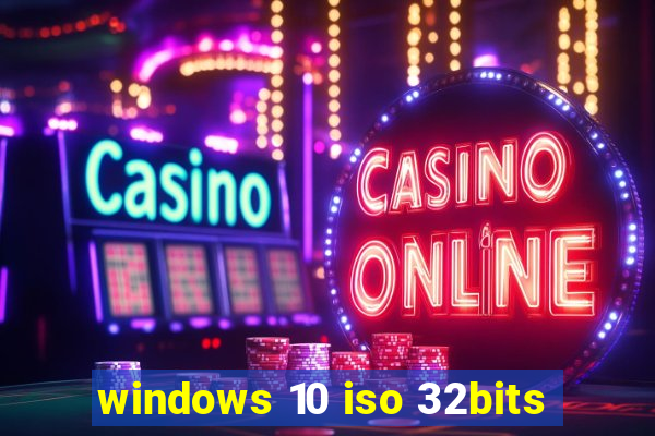 windows 10 iso 32bits