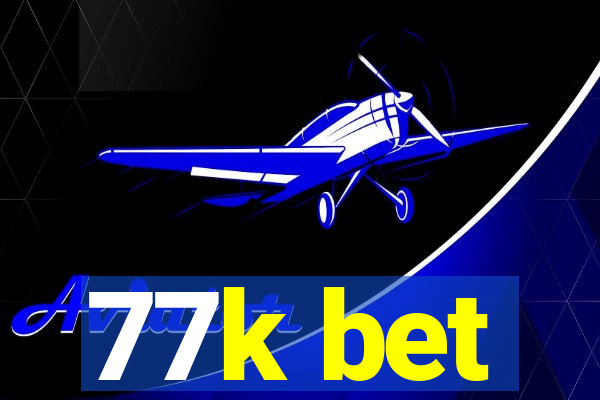 77k bet