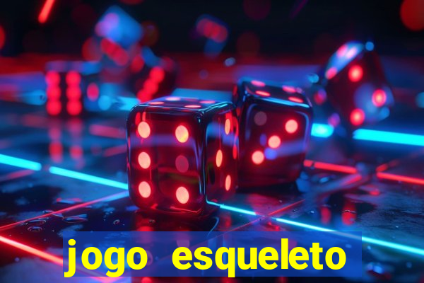 jogo esqueleto explosivo 2