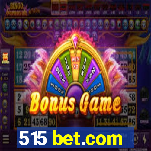 515 bet.com