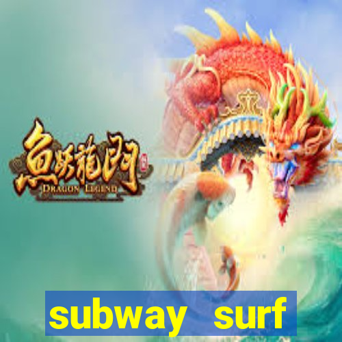 subway surf deposito 1 real