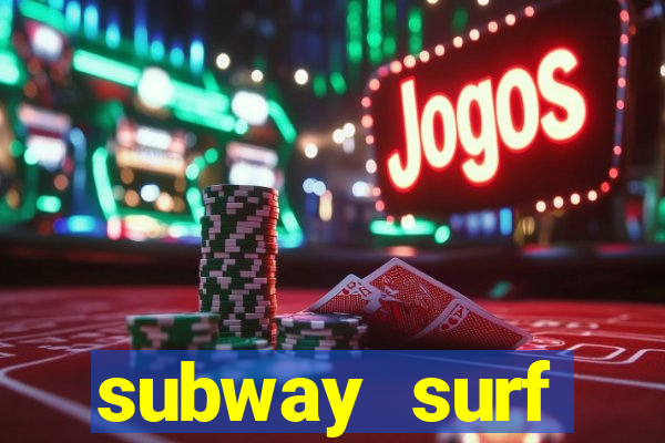 subway surf deposito 1 real