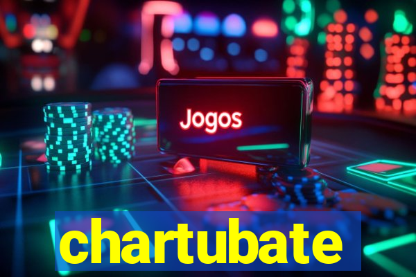 chartubate