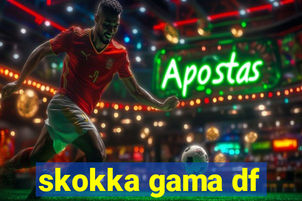 skokka gama df