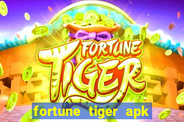 fortune tiger apk dinheiro infinito