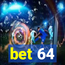 bet 64