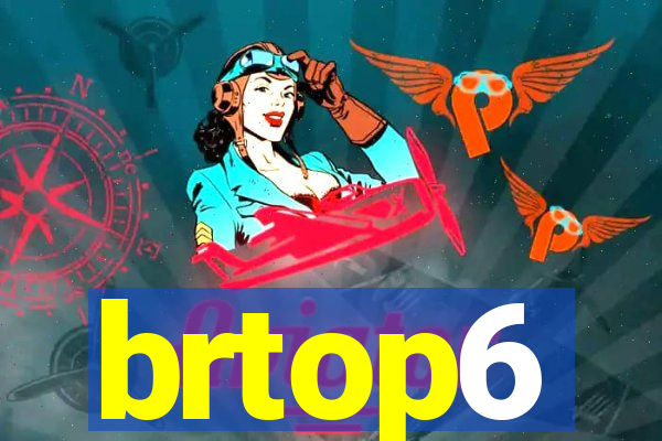 brtop6