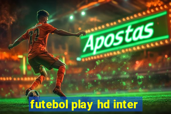 futebol play hd inter