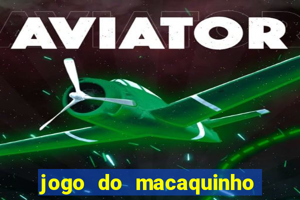 jogo do macaquinho que ganha dinheiro