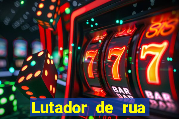 Lutador de rua filme completo dublado mega filmes