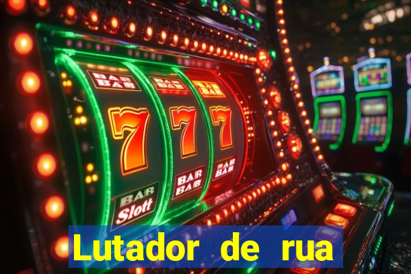 Lutador de rua filme completo dublado mega filmes