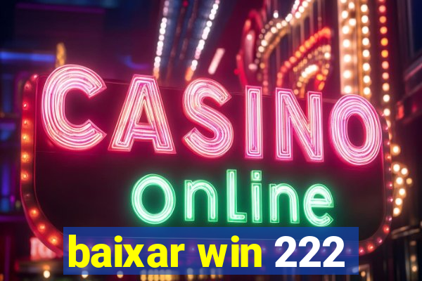 baixar win 222