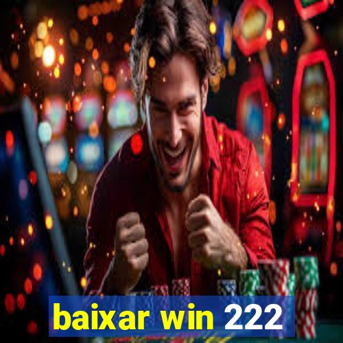 baixar win 222