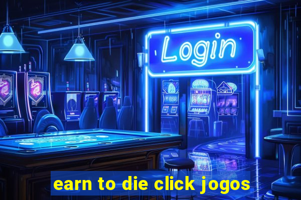 earn to die click jogos