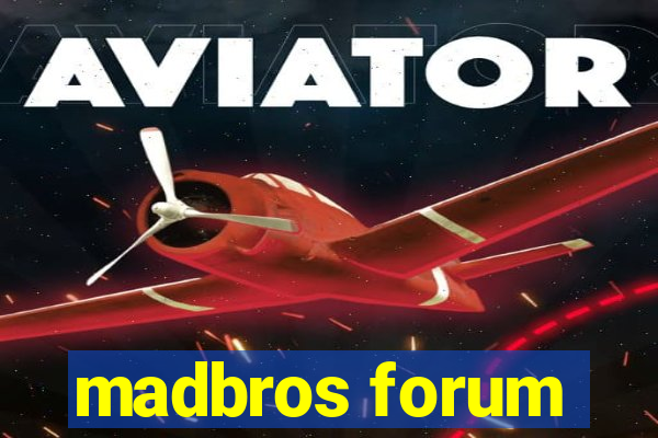 madbros forum